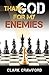 Thank God for My Enemies by Clark Crawford