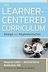 The Learner-Centered Curriculum: Design and Implementation