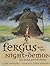 Fergus and the Night-Demon by Jim  Murphy