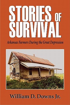 Stories of Survival: Arkansas Farmers During the Great Depression (Paperback)