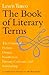 The Book of Literary Terms: The Genres of Fiction, Drama, Nonfiction, Literary Criticism, and Scholarship