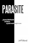 Parasite: Joyous Flashbacks Amidst a Crystal Meth Nightmare