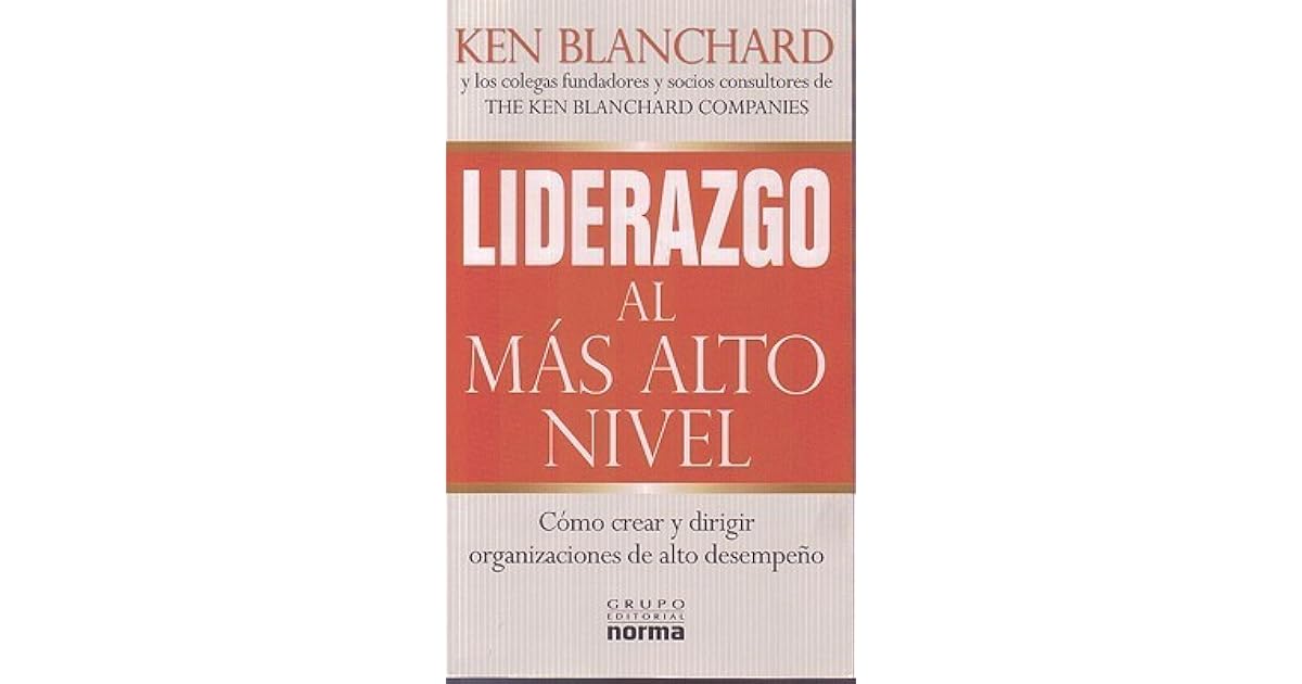 Liderazgo Al Mas Alto Nivel Resumen Por Capitulos www.goodreads.com