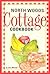 North Woods Cottage Cookbook