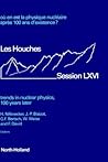 Trends in Nuclear Physics, 100 Years Later (Volume 66) (Les Houches, Volume 66) Trends in Nuclear Physics, 100 Years Later (Volume 66) (Les Houches, Volume 66)