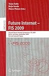 Future Internet - FIS 2009: Second Future Internet Symposium, FIS 2009, Berlin, Germany, September 1-3, 2009, Revised Selected Papers (Lecture Notes in Computer Science, 6152)
