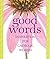 Good Words: Inspiration for...