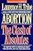 Abortion by Laurence H. Tribe