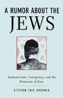 A Rumor about the Jews: Antisemitism, Conspiracy, and the Protocols of Zion (Paperback)