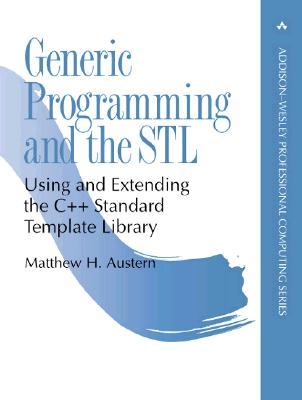 Generic Programming and the STL: Using and Extending the C++ Standard Template Library (Paperback)