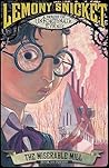 The Miserable Mill by Lemony Snicket