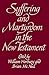Suffering and Martyrdom in the New Testament: Studies presented to G. M. Styler by the Cambridge New Testament Seminar
