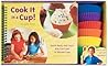 Cook It in a Cup!: Quick Meals and Treats Kids Can Cook in Silicone Cups