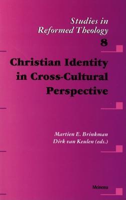Christian Identity in Cross-Cultural Perspective (Studies in Reformed Theology, 8)