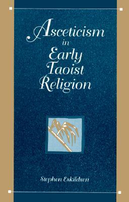 Asceticism in Early Taoist Religion (Chinese Philosophy Culture)