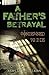 A Father's Betrayal: Condem...