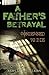 A Father's Betrayal by Ashley  Williams