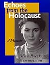 Echoes From The Holocaust by Mira Ryczke Kimmelman Echoes From The Holocaust by Mira Ryczke Kimmelman