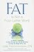 Fat is Not a Four-Letter Word: 14 Daily Lessons to Break Through Your "Fat Kid Mentality" and Keep the Weight Off for Life!
