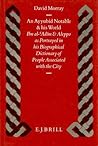 An Ayyubid Notable and his World: Ibn al-‘Adīm and Aleppo as Portrayed in his Biographical Dictionary of People Associated with the City (Islamic History and Civilization, 5)