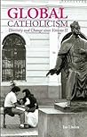 Global Catholicism - Diversity And Change Since Vatican II [Paperback] [Jan 01, 2009] Linden, Ian