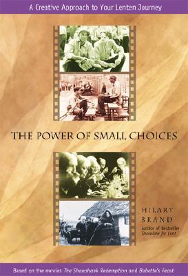 The Power of Small Choices: (Paperback)
