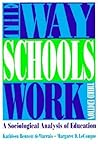The Way Schools Work: A Sociological Analysis of Education