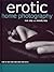 Erotic Home Photography: Ho...