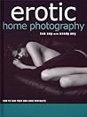 Erotic Home Photography: How to Take Your Own Nude Portraits