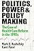 Politics, Power and Policy Making by Mark E E. Rushefsky