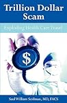 Trillion Dollar Scam: Exploding Health Care Fraud