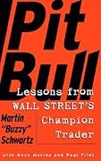 Pit Bull: Lessons from Wall Street's Champion Day Trader