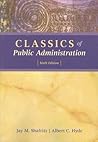 Classics of Public Administration by Jay M. Shafritz