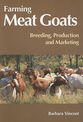 Farming Meat Goats: Breeding, Production and Marketing (Landlinks Press)