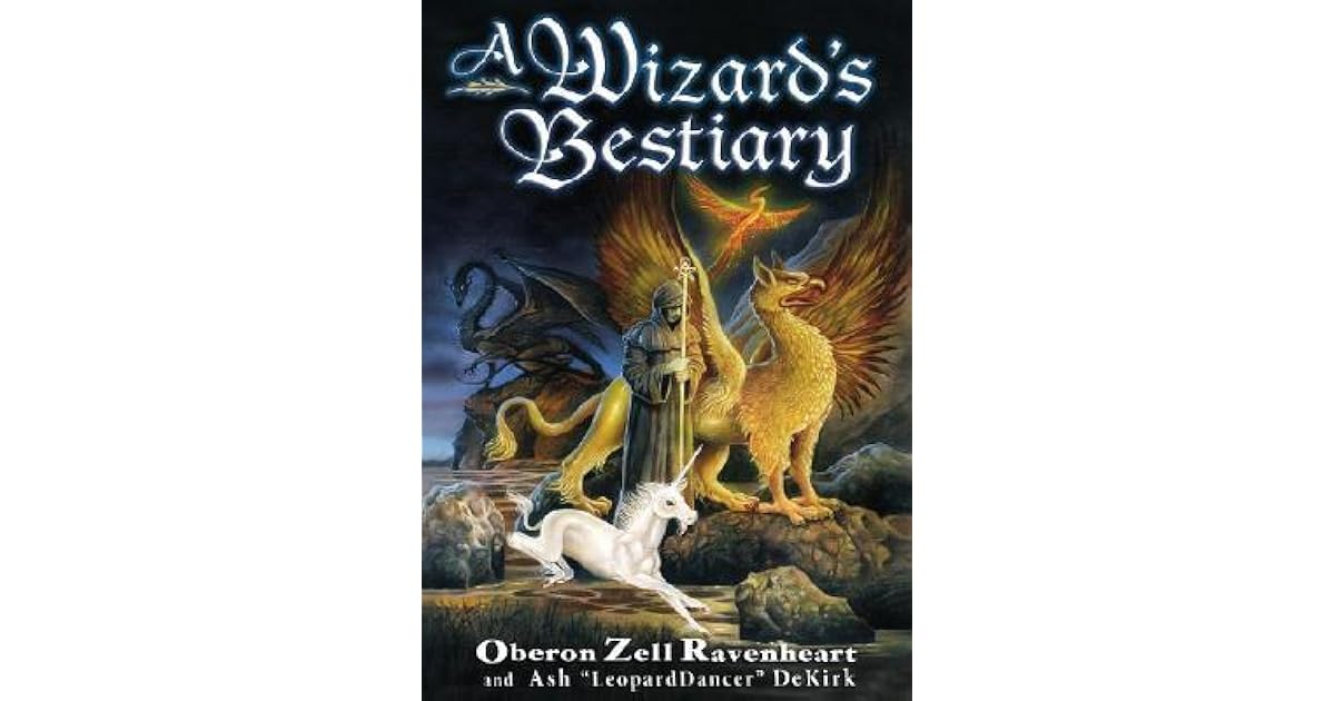 A Wizard's Bestiary A Menagerie of Myth, Magic, and Mystery by Oberon