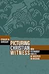 Picturing Christian Witness: New Testament Images of Disciples in Mission