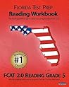 Florida Test Prep Reading Workbook Fcat 2.0 Reading Grade 5: Aligned to the 2011-2012 Florida Fcat 2.0 Reading Test