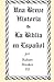 Una Breve Historia de La Biblia en Español (Spanish Edition)