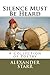 Silence Must Be Heard: A Collection of Poetry