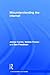 Misunderstanding the Internet (Communication and Society)