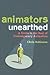 Animators Unearthed: A Guid...