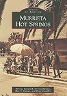 Murrieta Hot Springs (Images of America: California) Murrieta Hot Springs (Images of America: California)