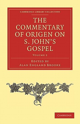 The Commentary of Origen on S. John's Gospel, Volume 2
