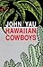 Hawaiian Cowboys by John Yau