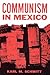 Communism in Mexico: A Study in Political Frustration