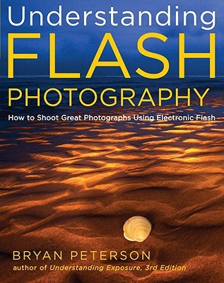 Understanding Flash Photography: How to Shoot Great Photographs Using Electronic Flash (Paperback)
