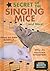 Secret of the Singing Mice ...
