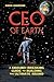CEO of Earth: A Ground-Breaking Guide to Building the Ultimate Brand