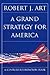 A Grand Strategy for America (Cornell Studies in Security Affairs)