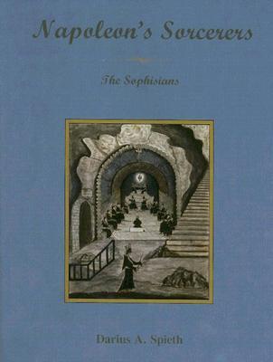 Napoleon's Sorcerers: The Sophisians (Hardcover)